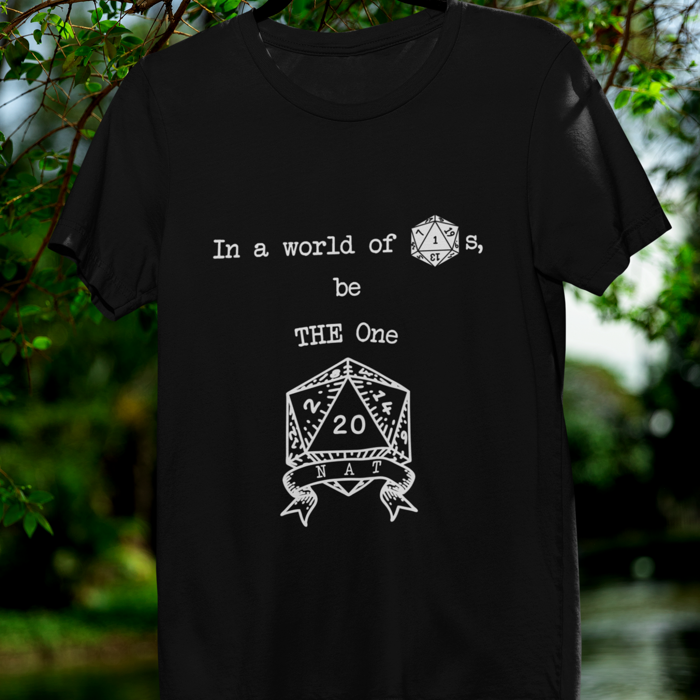 In a World Of 1s, Be THE One Unisex Tee