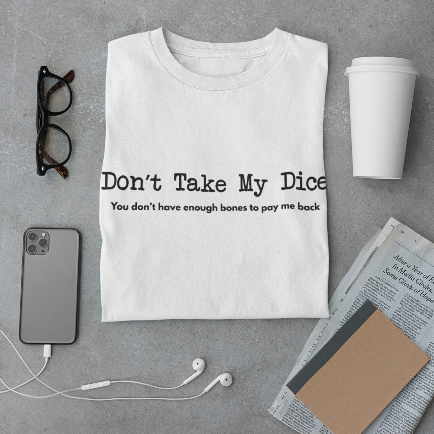 Don't Take My Dice Unisex Tee