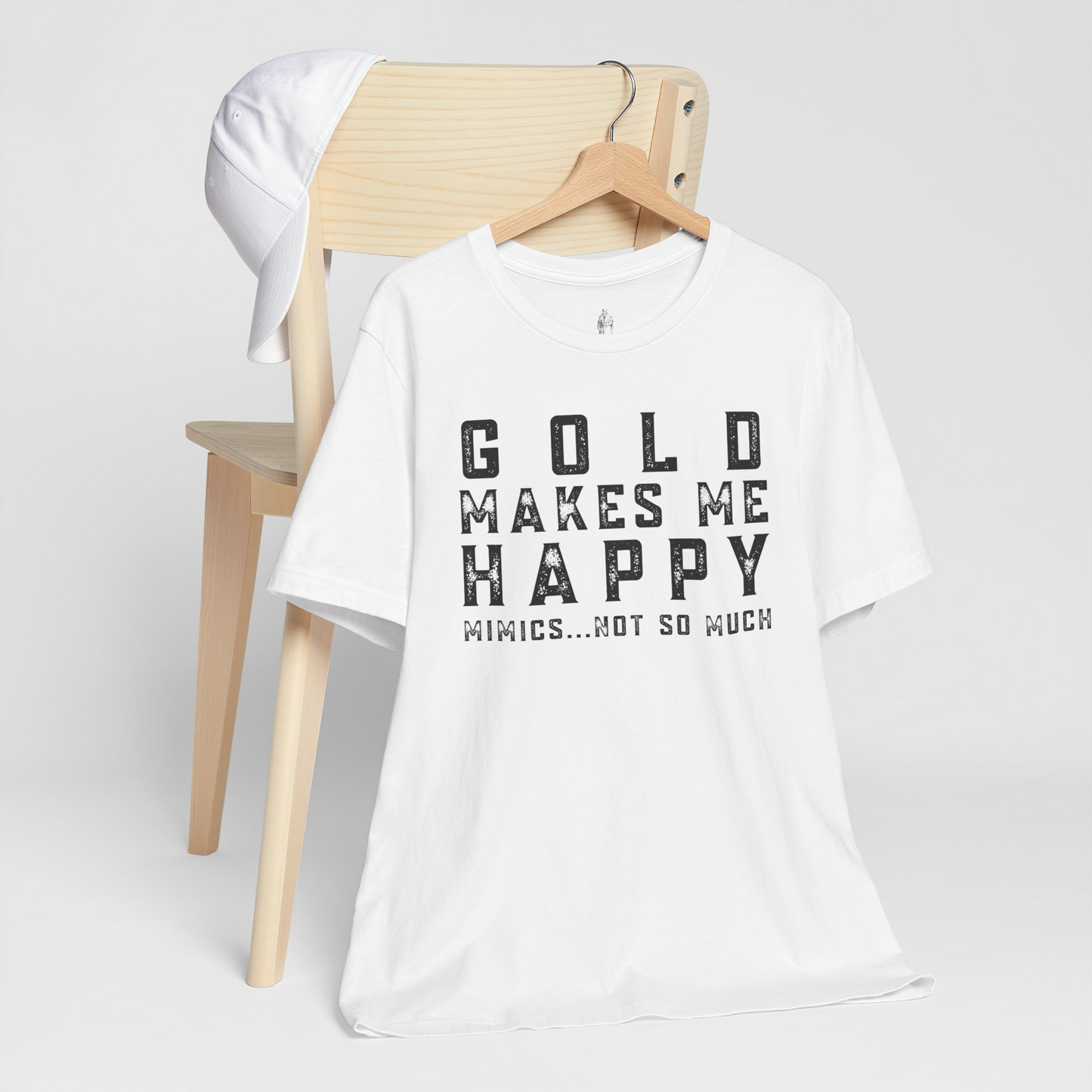 Gold Makes Me Happy Mimics Not So Much Unisex Tee