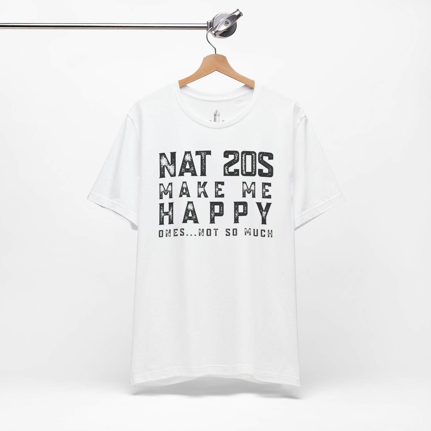 Nat 20s Make Me Happy Ones Not So Much Unisex Tee