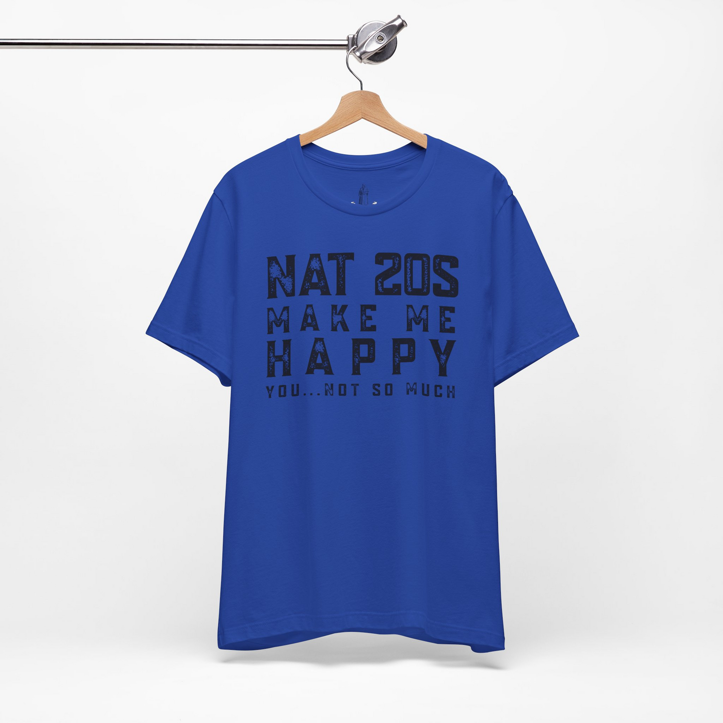 Nat 20s Make Me Happy You Not So Much Unisex Tee