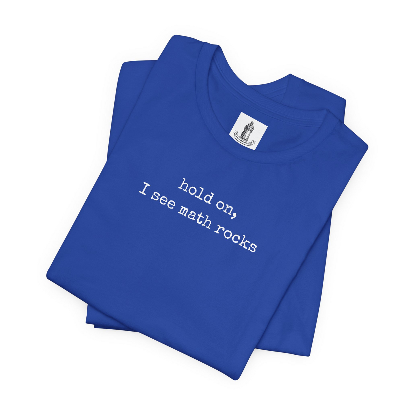 Hold On I See Math Rocks Unisex Tee
