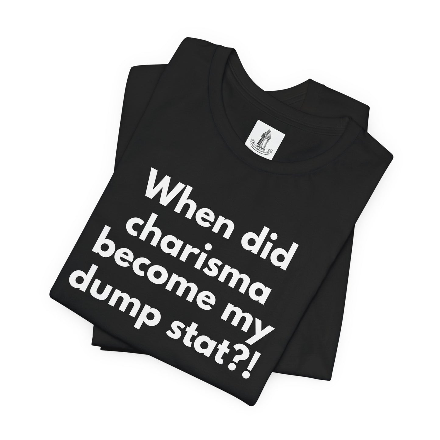 Charisma Dump Stat Unisex T-Shirt