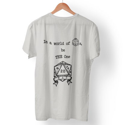 In a World Of 1s, Be THE One Unisex Tee