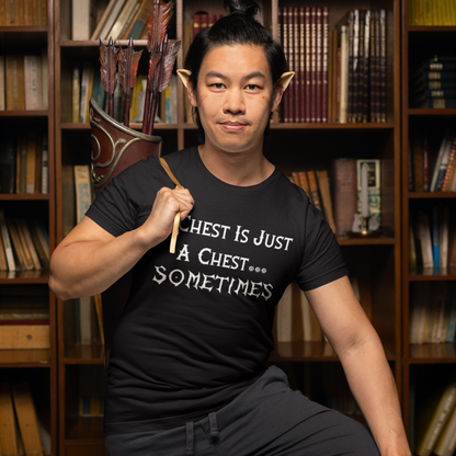 A Chest Is Just A Chest...Sometimes Unisex Tee
