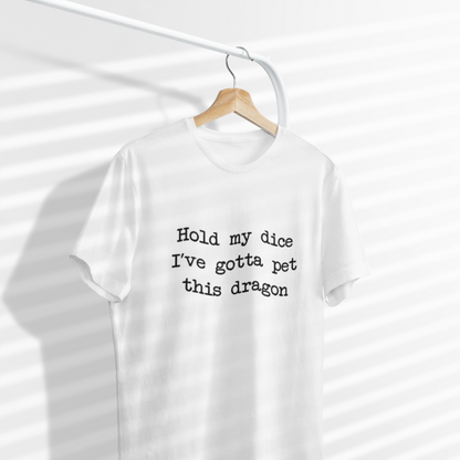 Hold My Dice, I’ve Gotta Pet This Dragon Unisex Tee