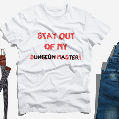 Stay Out Of My Dungeon Master Unisex Tee