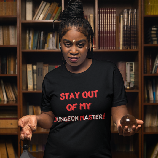 Stay Out Of My Dungeon Master Unisex Tee