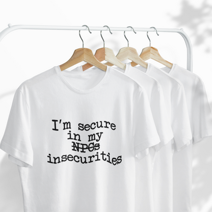I'm Secure in My Insecurities Unisex Tee