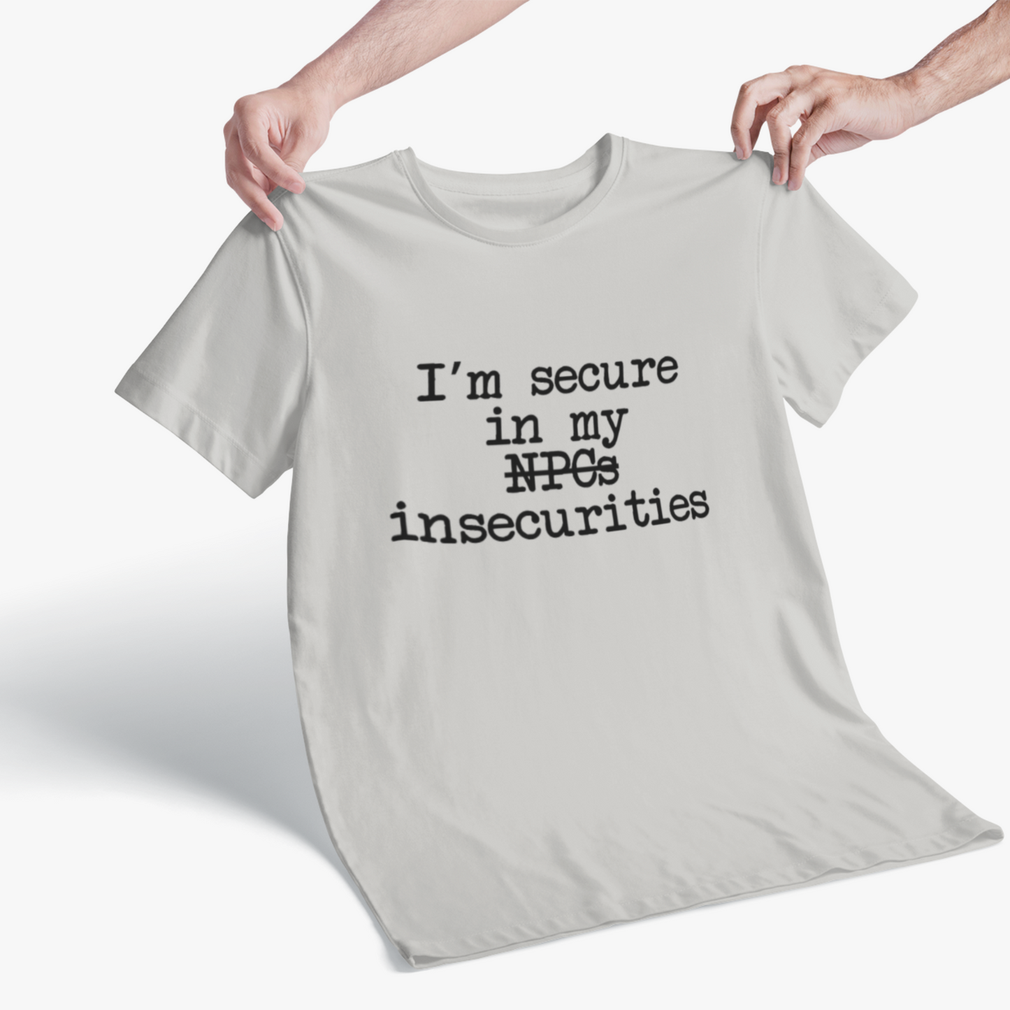 I'm Secure in My Insecurities Unisex Tee