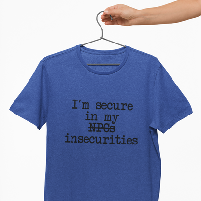 I'm Secure in My Insecurities Unisex Tee
