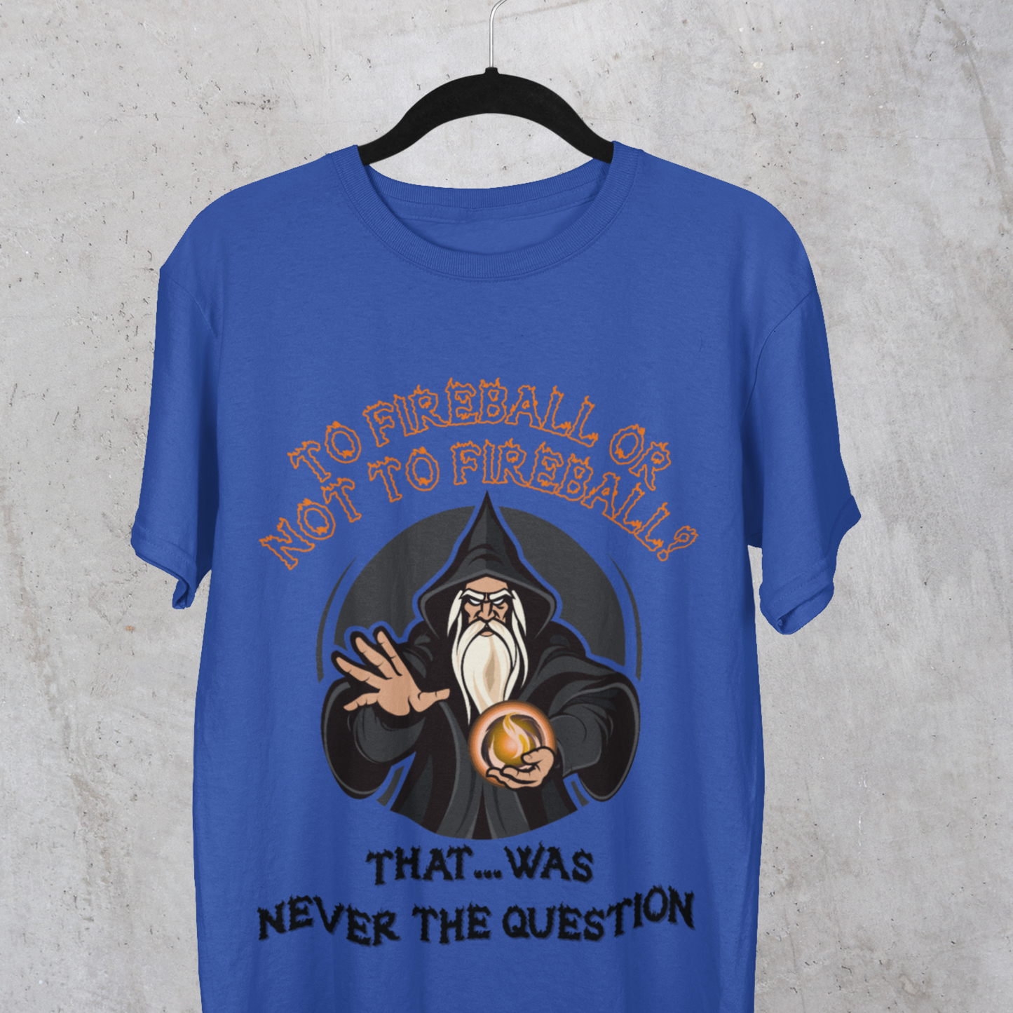 To Fireball Or Not To Fireball Unisex Tee