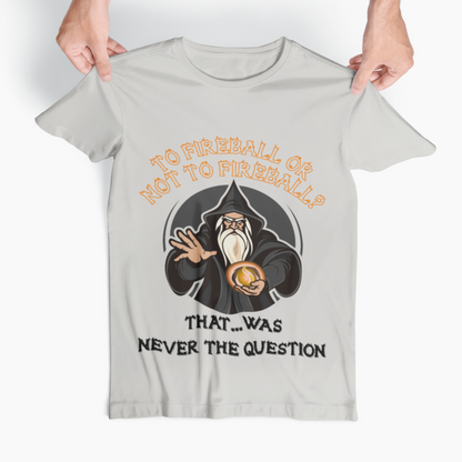 To Fireball Or Not To Fireball Unisex Tee