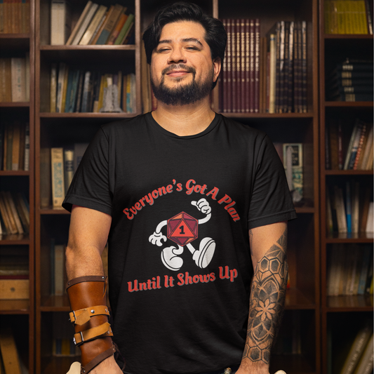 Everyone's Got A Plan Unisex Tee