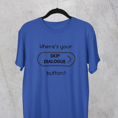 Skip Dialogue Button Unisex Tee