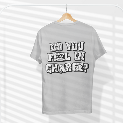 Do You Feel In Charge? Unisex Tee