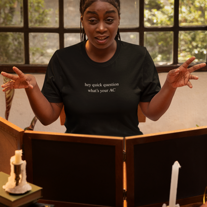Hey Quick Question Whats Your AC Unisex Tee