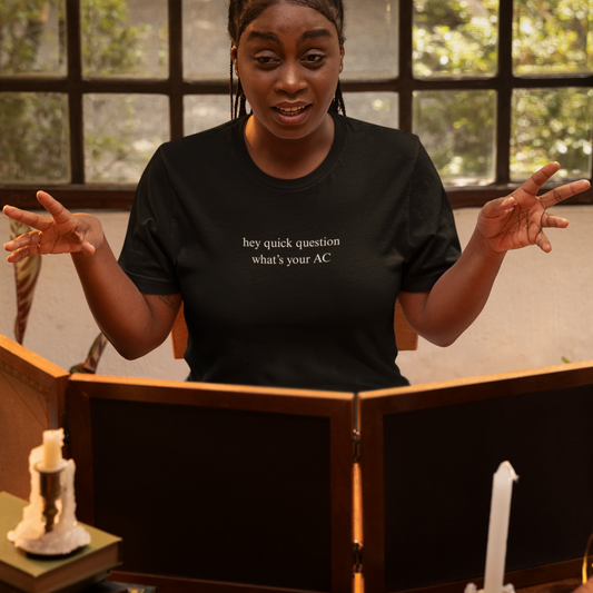 Hey Quick Question Whats Your AC Unisex Tee