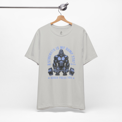 Strength Is My Dump Stat Unisex Tee