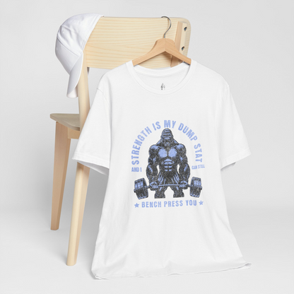 Strength Is My Dump Stat Unisex Tee