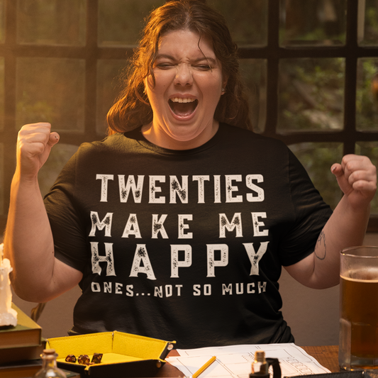 Twenties Make Me Happy Ones Not So Much Unisex Tee