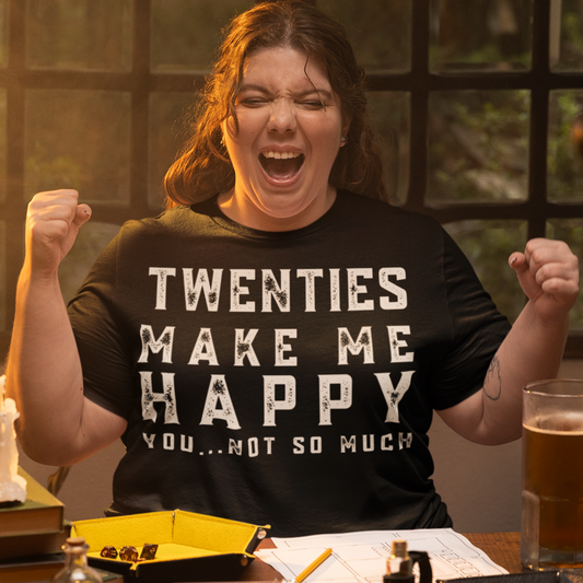Twenties Make Me Happy You Not So Much Unisex Tee
