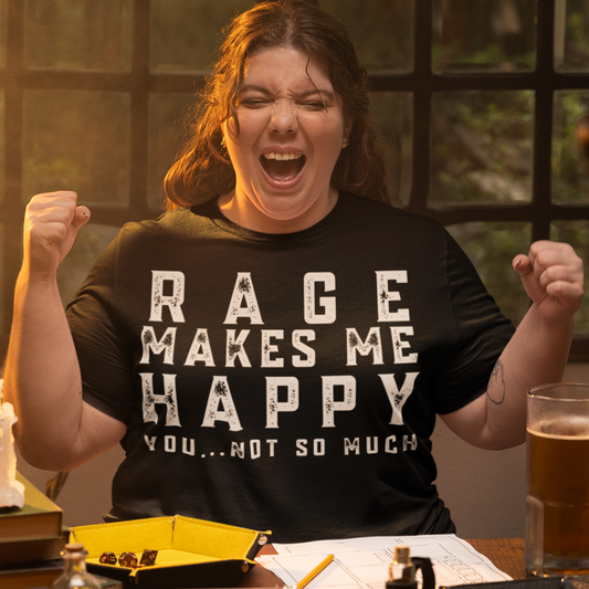 Rage Makes Me Happy You Not So Much Unisex Tee