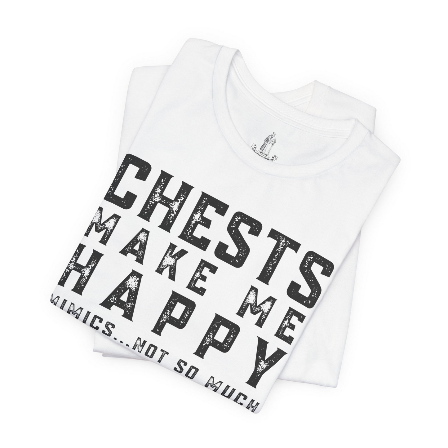 Chests Make Me Happy Mimics Not So Much Unisex Tee