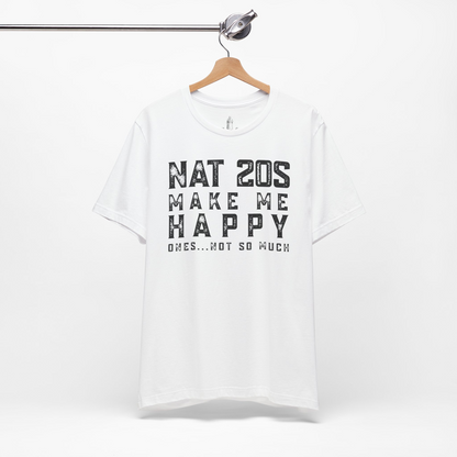 Nat 20s Make Me Happy Ones Not So Much Unisex Tee