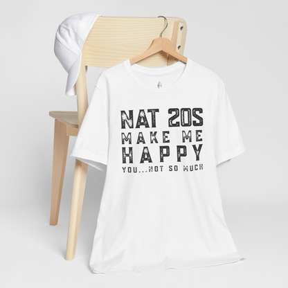 Nat 20s Make Me Happy You Not So Much Unisex Tee