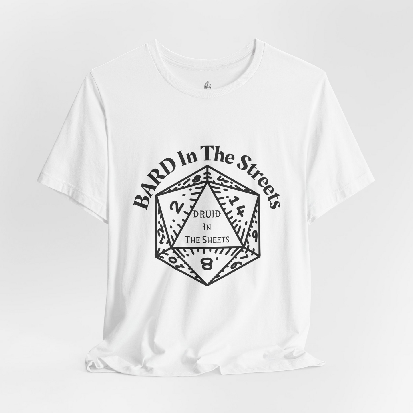 Bard In The Streets, Druid In The Sheets Unisex Tee