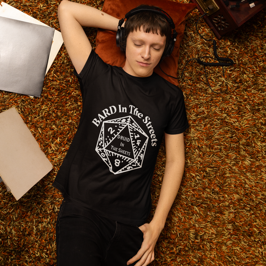 Bard In The Streets, Druid In The Sheets Unisex Tee