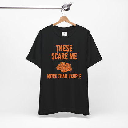 Dice Scare Me More Than People Unisex Tee