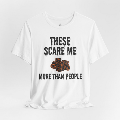 Dice Scare Me More Than People Unisex Tee