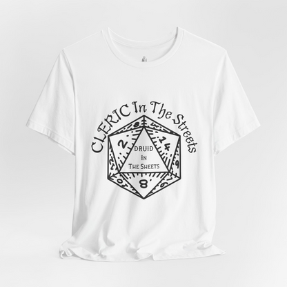 Cleric In The Streets, Druid In The Sheets Unisex Tee