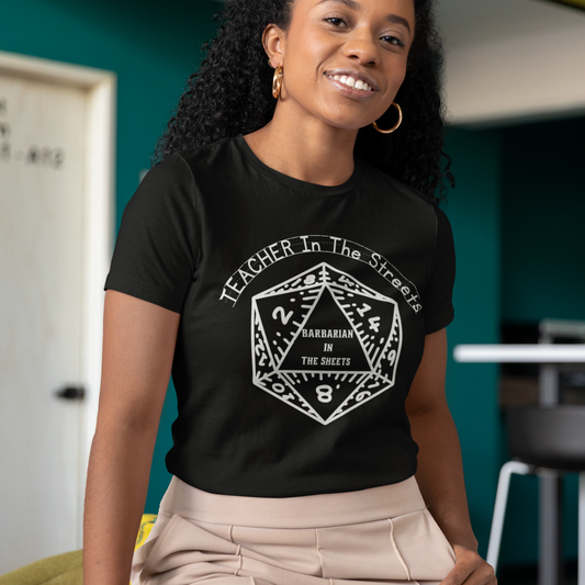 Teacher In The Streets, Barbarian In The Sheets Unisex Tee