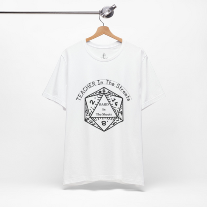 Teacher In The Streets, Bard In The Sheets Unisex Tee