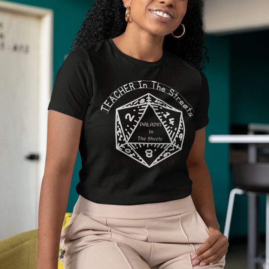 Teacher In The Streets, Paladin In The Sheets Unisex Tee