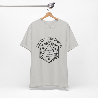 Druid In The Streets, Barbarian In The Sheets Unisex Tee