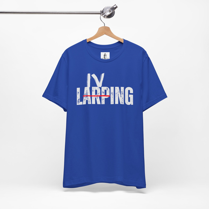 Larping Is Living Unisex Tee