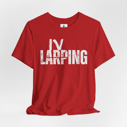 Larping Is Living Unisex Tee