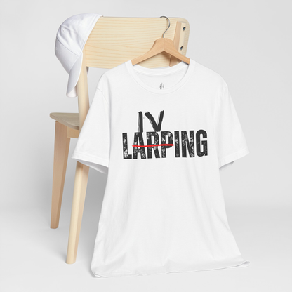 Larping Is Living Unisex Tee