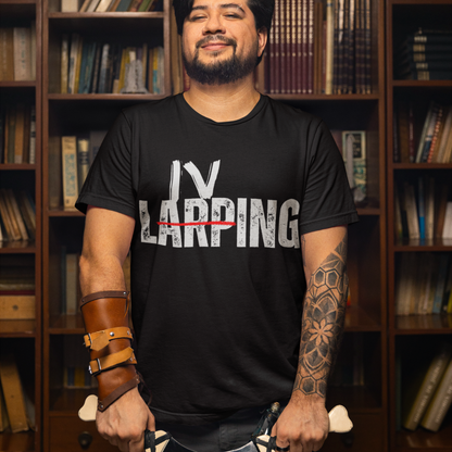 Larping Is Living Unisex Tee