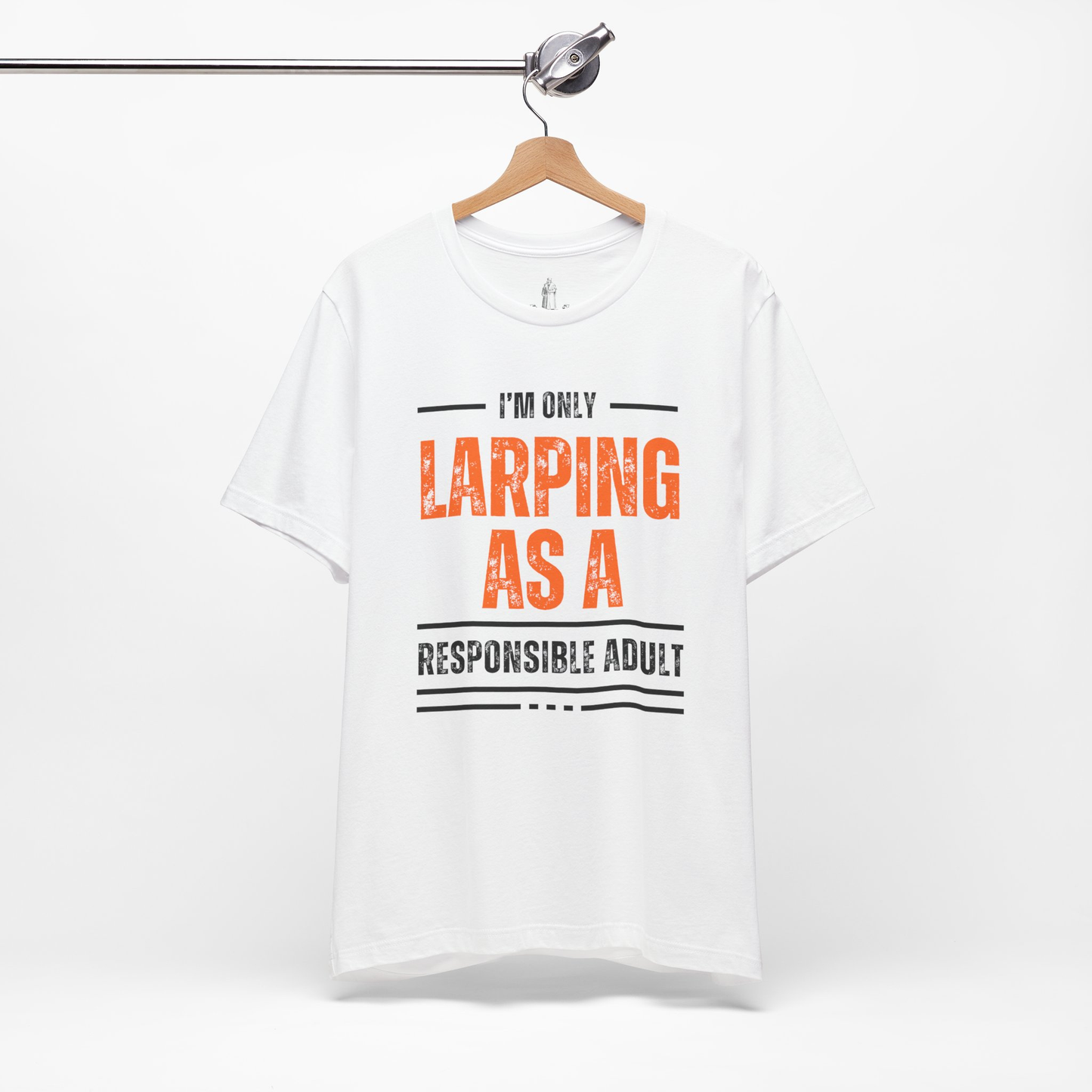 Larping As A Responsible Adult Unisex Tee