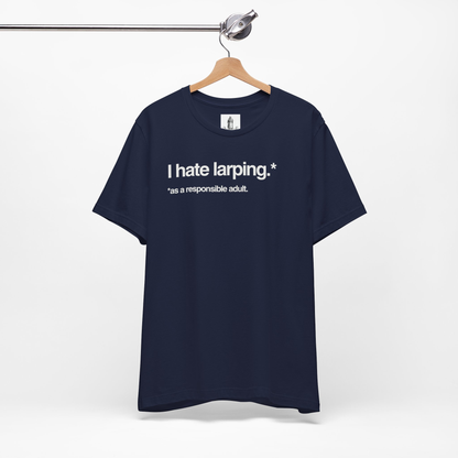 I Hate Larping* Unisex Tee