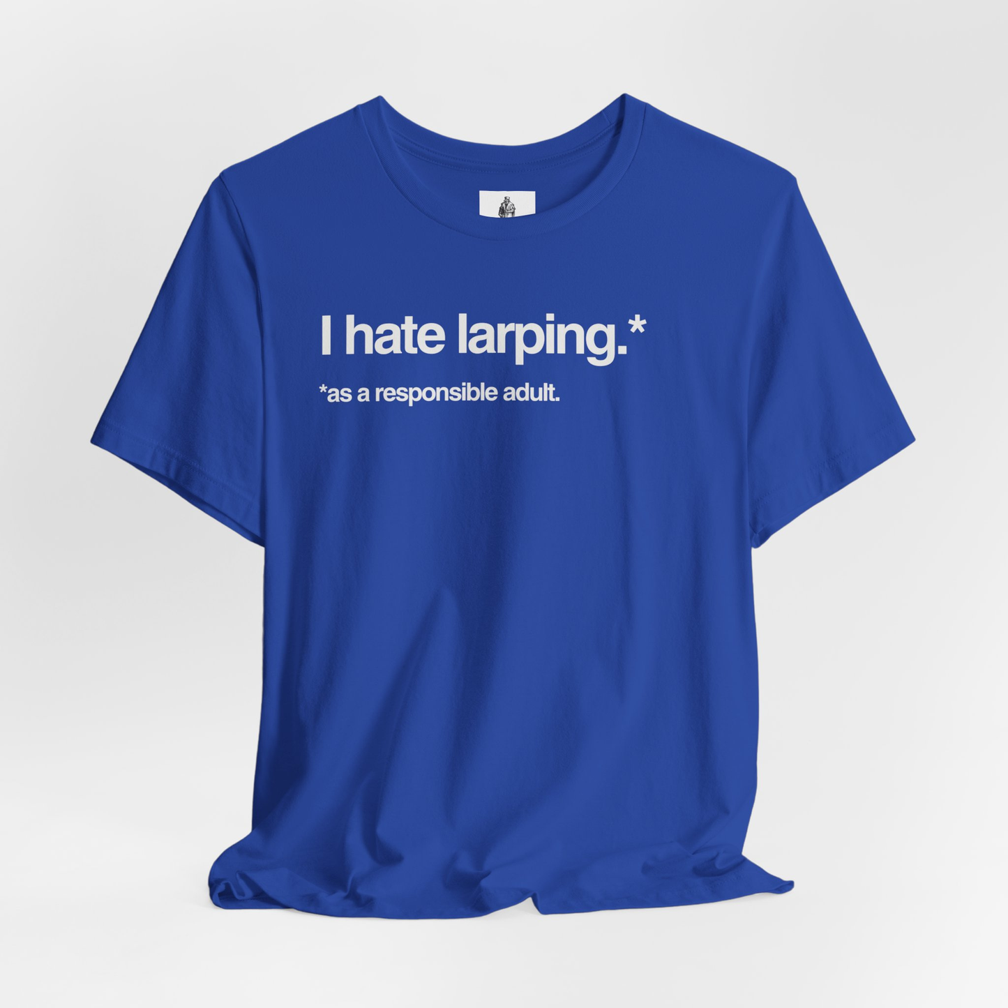 I Hate Larping* Unisex Tee