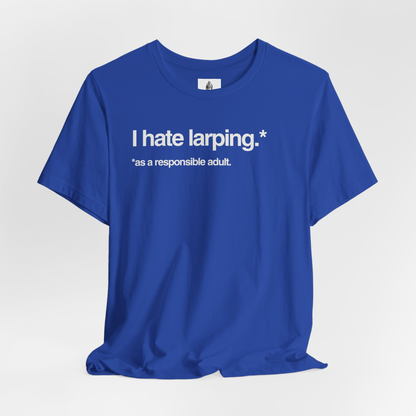 I Hate Larping* Unisex Tee