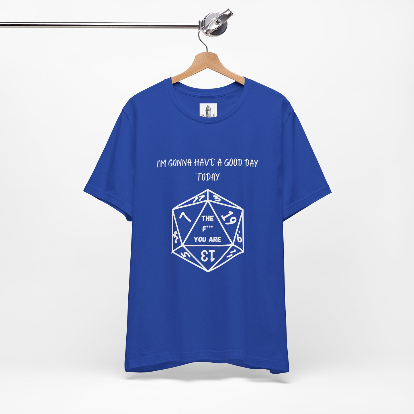 I'm Gonna Have a Good Day Today Unisex Tee