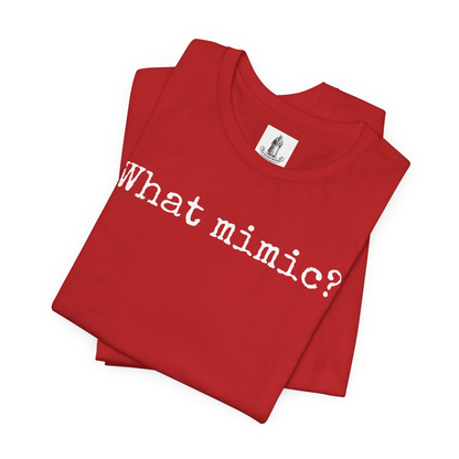What Mimic Unisex Tee