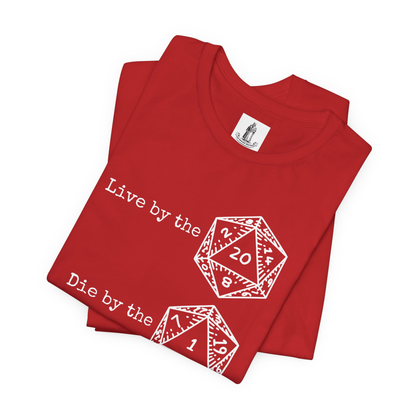 Live And Die By The Dice Unisex Tee